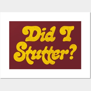 Did I Stutter? Posters and Art